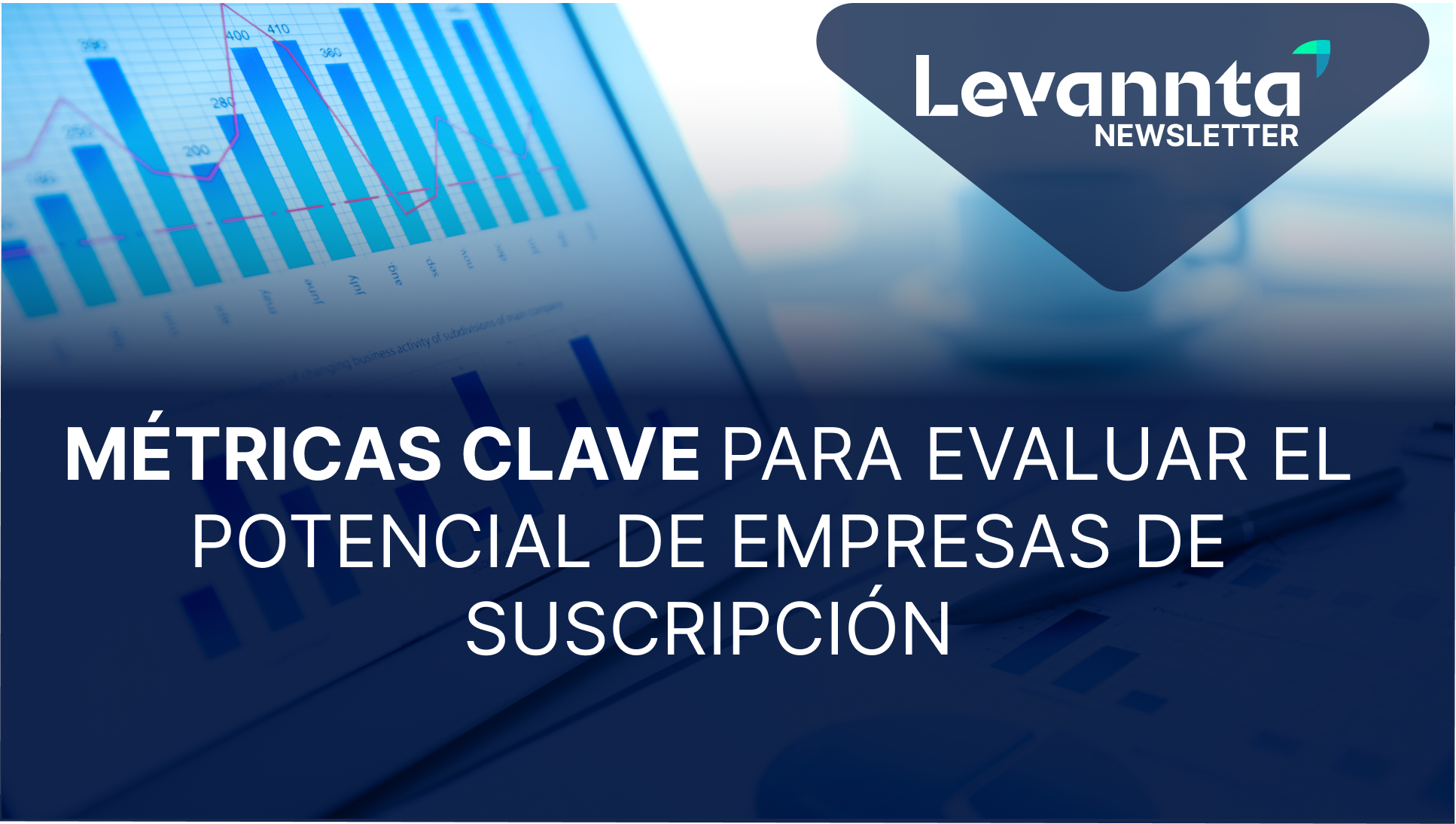 Métricas Clave para evaluar el potencial de empresas de suscripción