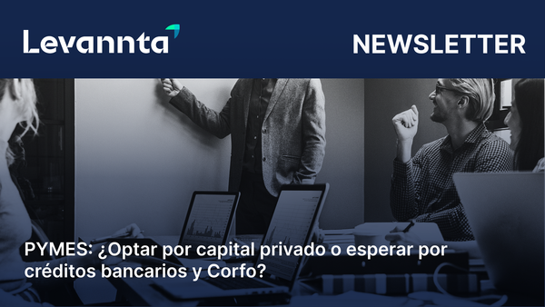 Pymes ¿Optar por capital privado o esperar por créditos bancarios y Corfo?